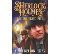 Sherlock Holmes and The Shrieking Pits