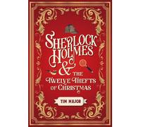 Sherlock Holmes and The Twelve Thefts of Christmas by Tim Major (English) Hardco