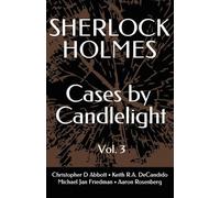 SHERLOCK HOLMES Cases By Candlelight (Vol. 3) (The Watson Chronicles)