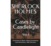 SHERLOCK HOLMES Cases By Candlelight (Vol. 5) (The Watson Chronicles)