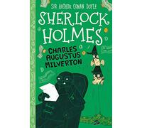 Sherlock Holmes: Charles Augustus Milverton (Easy Classics): 15 (The Sherlock Holmes Children's Collection: Mystery, Mischief and Mayhem (Easy ... Holmes Children's Collection (Easy Classics))