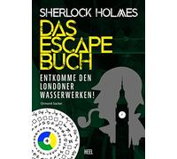 Sherlock Holmes - Das Escape Buch: Entkomme den Londoner Wasserwerken!