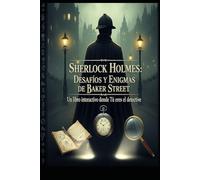 Sherlock Holmes/ Desafíos y Enigmas de Baker Street