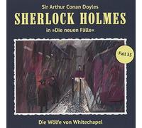 Sherlock Holmes - Die Wölfe Von Whitechapel (Neue Fälle 33)