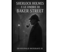 Sherlock Holmes e le Ombre di Baker Street