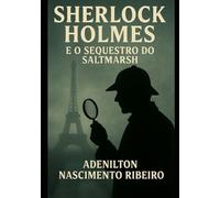 Sherlock Holmes e o Sequestro do Saltmarsh (Sherlock Holmes "o Retorno")