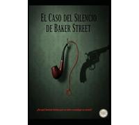 Sherlock Holmes El Caso del Silencio de Baker Street