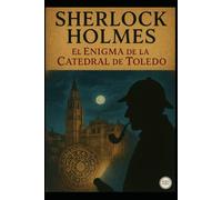 Sherlock Holmes/el enigma de la catedral de Toledo