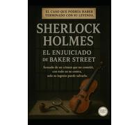 Sherlock Holmes / El Enjuiciado de Baker Street.