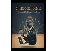 Sherlock Holmes/ El Manual del Detective Moderno