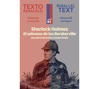 Sherlock Holmes - El sabueso de los Baskerville: Edición Bilingüe Paralela (Español - Inglés): Arthur Conan Doyle. Spanish Graded Reader, adapted and ... (CEFR) (Parallel Texts in Spanish · Level B1)