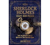 Sherlock Holmes Escape Room Puzzles: Solve the Interactive Cases (The Sherlock Holmes Puzzle Collection)