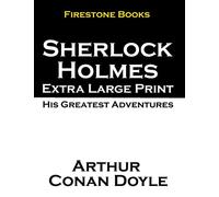 Sherlock Holmes Extra Large Print: His Greatest Adventures