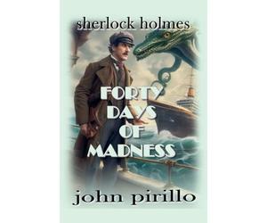 Sherlock Holmes, Forty Days of Madness