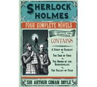 Sherlock Holmes: Four Complete Novels