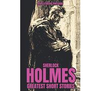 SHERLOCK HOLMES GREATEST SHORT STORIES