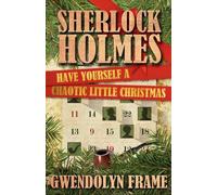 Sherlock Holmes: Have Yourself a Chaotic Little Christmas