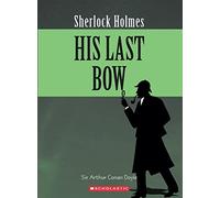Sherlock Holmes: His Last Bow
