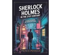 Sherlock Holmes in the 21st Century: AI, Cryptocurrency, and Modern Mysteries