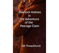 Sherlock Holmes in The Adventure of the Peerage Claim