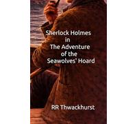 Sherlock Holmes in The Adventure of the Seawolves' Hoard