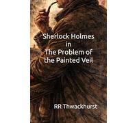 Sherlock Holmes in The Problem of the Painted Veil
