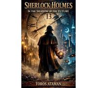 Sherlock Holmes - In the Shadow of the Future (5)