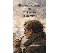 Sherlock Holmes in The Wren Testament