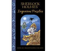 Sherlock Holmes' Ingenious Puzzles : Over 100 Brainteasers for Kids