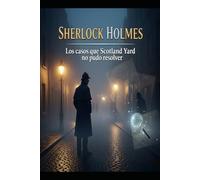 Sherlock Holmes/Los casos que Scotland Yard no pudo resolver