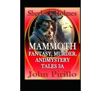 SHERLOCK HOLMES, MAMMOTH FANTASY, MURDER, AND MYSTERY TALES 3A