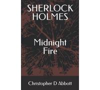 SHERLOCK HOLMES Midnight Fire (The Watson Chronicles)