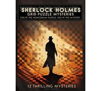 Sherlock Holmes Nonogram Mysteries: Puzzling Pixels & Deductive Nonograms Based on Short Sherlock Holmes Mysteries