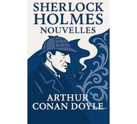 Sherlock Holmes - nouvelles (Sherlock Holmes: l'intégrale)
