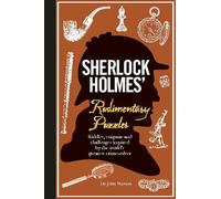 Sherlock Holmes' Rudimentary Puzzles: Riddles, enigmas and challenges
