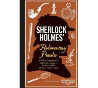 Sherlock Holmes' Rudimentary Puzzles : Riddles, enigmas and challenges
