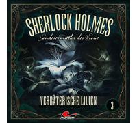 Sherlock Holmes - Sonderermittler der Krone - Sherlock Holmes 03 - Verräterische Lilien - CD