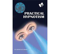 Practical Hypnotism: Practical Ways to Mesmerise