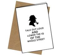 Sherlock Holmes - Talk Out Loud And Lower The IQ Of The Whole Street A5 Greeting Card | Envelope Included | Blank Inside | Unique Design | Personalised Free of Charge