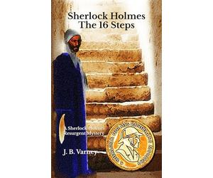 Sherlock Holmes The 16 Steps: A Sherlock Holmes Resurgent Mystery: 19