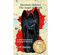 Sherlock Holmes The Angel of Death: A Sherlock Holmes Resurgent Mystery: 20 (A Sherlock Holmes Resurgent Mystery Series)