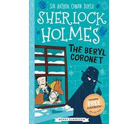 Sherlock Holmes: The Beryl Coronet (Easy Classics): 3 (The Sherlock Holmes Children’s Collection: Creatures, Codes and Curious Cases (Easy Classics)) ... Holmes Children's Collection (Easy Classics))