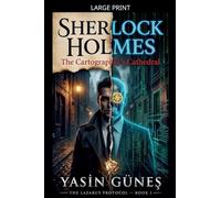 Sherlock Holmes - The Cartographer's Cathedral: 1 (Sherlock Holmes - The Lazarus Protocol)