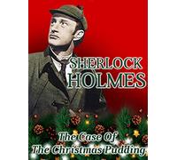 Sherlock Holmes - "The Case of The Christmas Pudding"