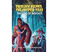 Sherlock Holmes: The Cryptid Files The Case of Bigfoot