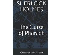 SHERLOCK HOLMES The Curse of Pharaoh (The Watson Chronicles)