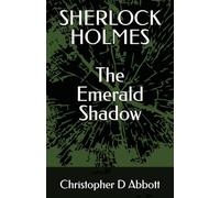 SHERLOCK HOLMES: The Emerald Shadow (The Watson Chronicles)