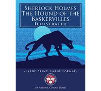 Sherlock Holmes: The Hound of the Baskervilles - Illustrated, Large Print, Large Format: Giant 8.5" x 11" Size: Large, Clear Print & Pictures - Complete & Unabridged! (University of Life Library)