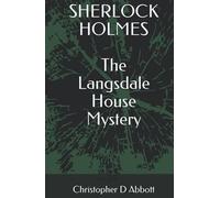 SHERLOCK HOLMES The Langsdale House Mystery (The Watson Chronicles)
