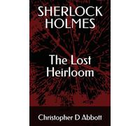 SHERLOCK HOLMES: The Lost Heirloom (The Watson Chronicles)